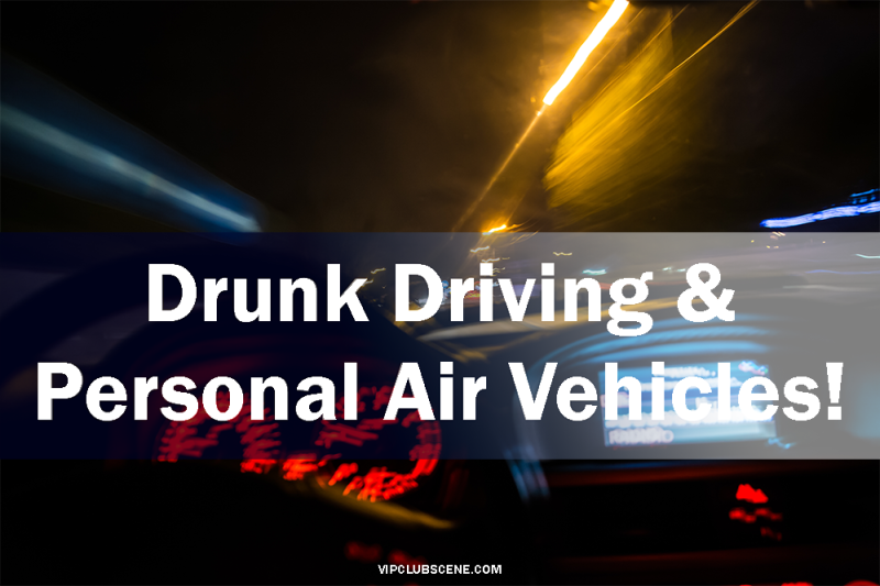 Drunk Driving & Personal Air Vehicles!