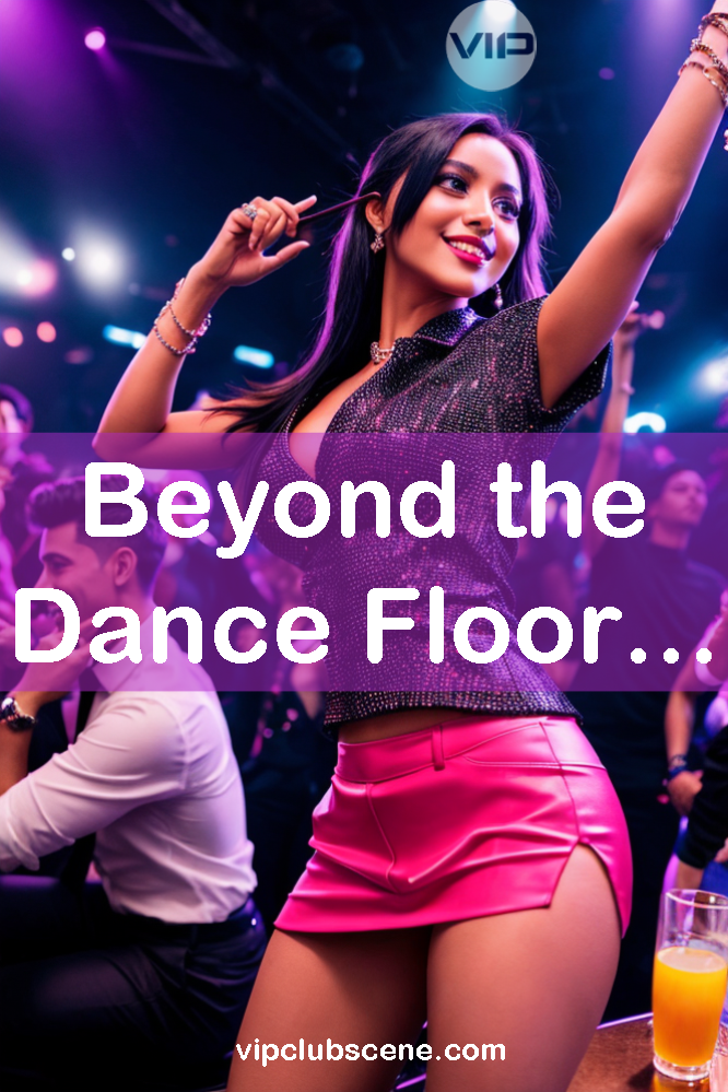 Beyond the Dance Floor...