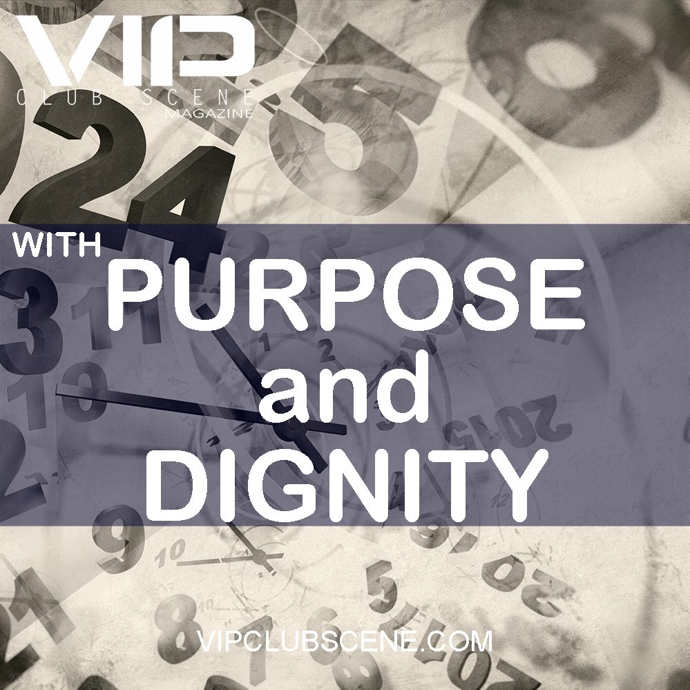 With Purpose And Dignity Vip Club Scene